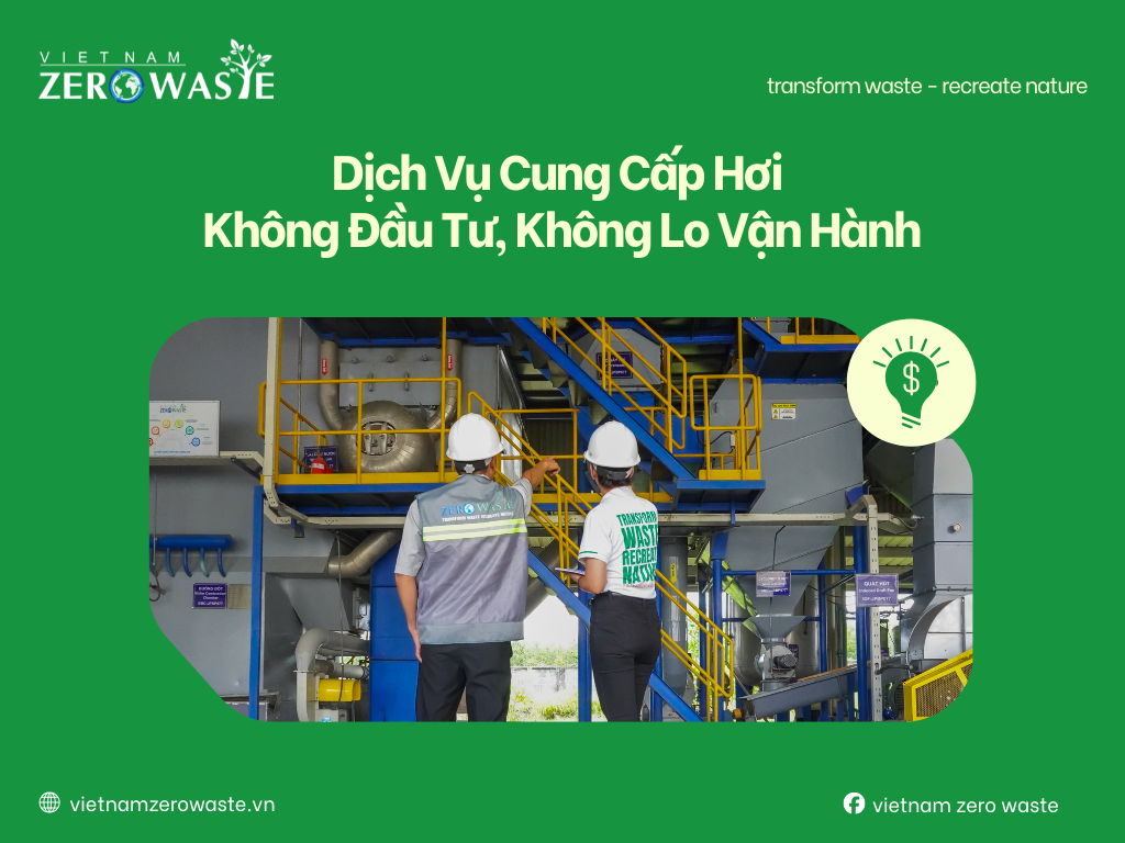 Dịch vụ cung cấp hơi cho lò hơi tại Vietnam Zero Waste