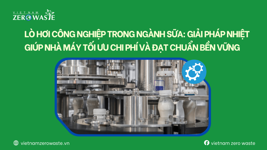 ứng dụng lò hơi công nghiệp trong quy trình chế biến sữa